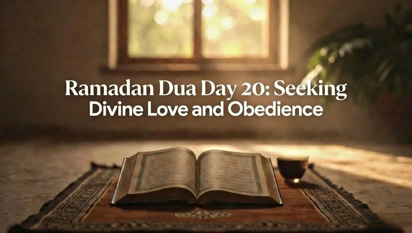 Ramadan Dua Day 20 Seeking Divine Love and Obedience