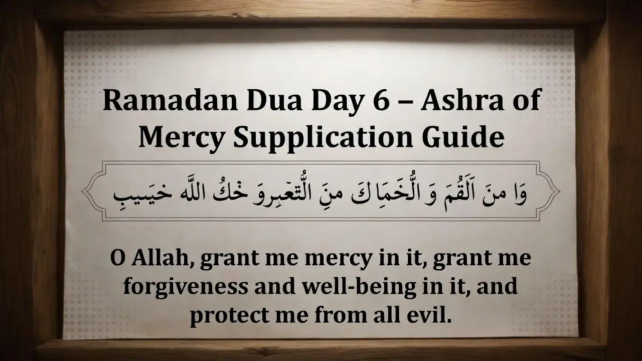 Ramadan Dua Day 6 – Ashra of Mercy Supplication Guide