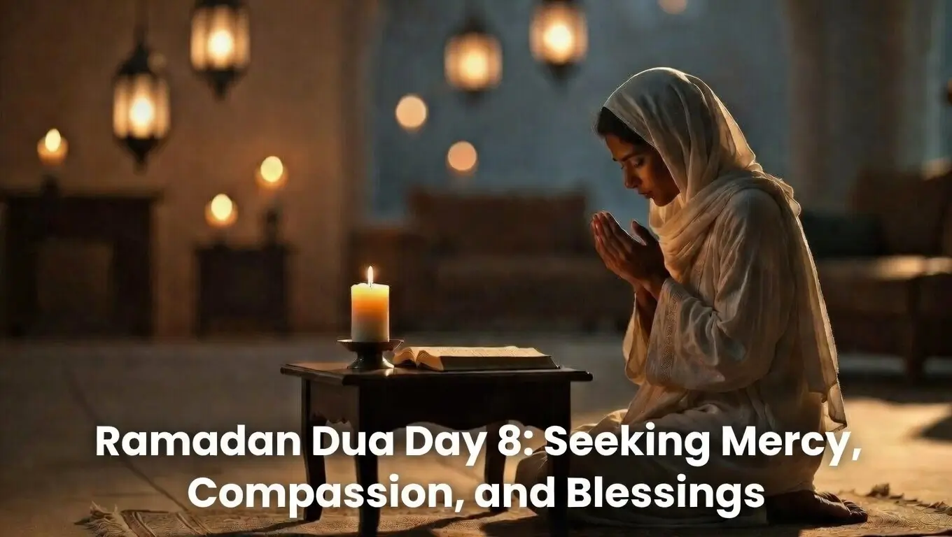 Ramadan Dua Day 8 Seeking Mercy, Compassion, and Blessings