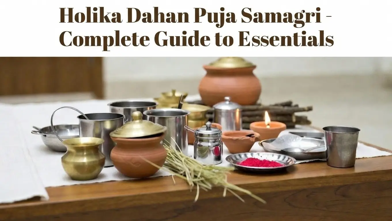 Holika Dahan Puja Samagri - Complete Guide to Essentials