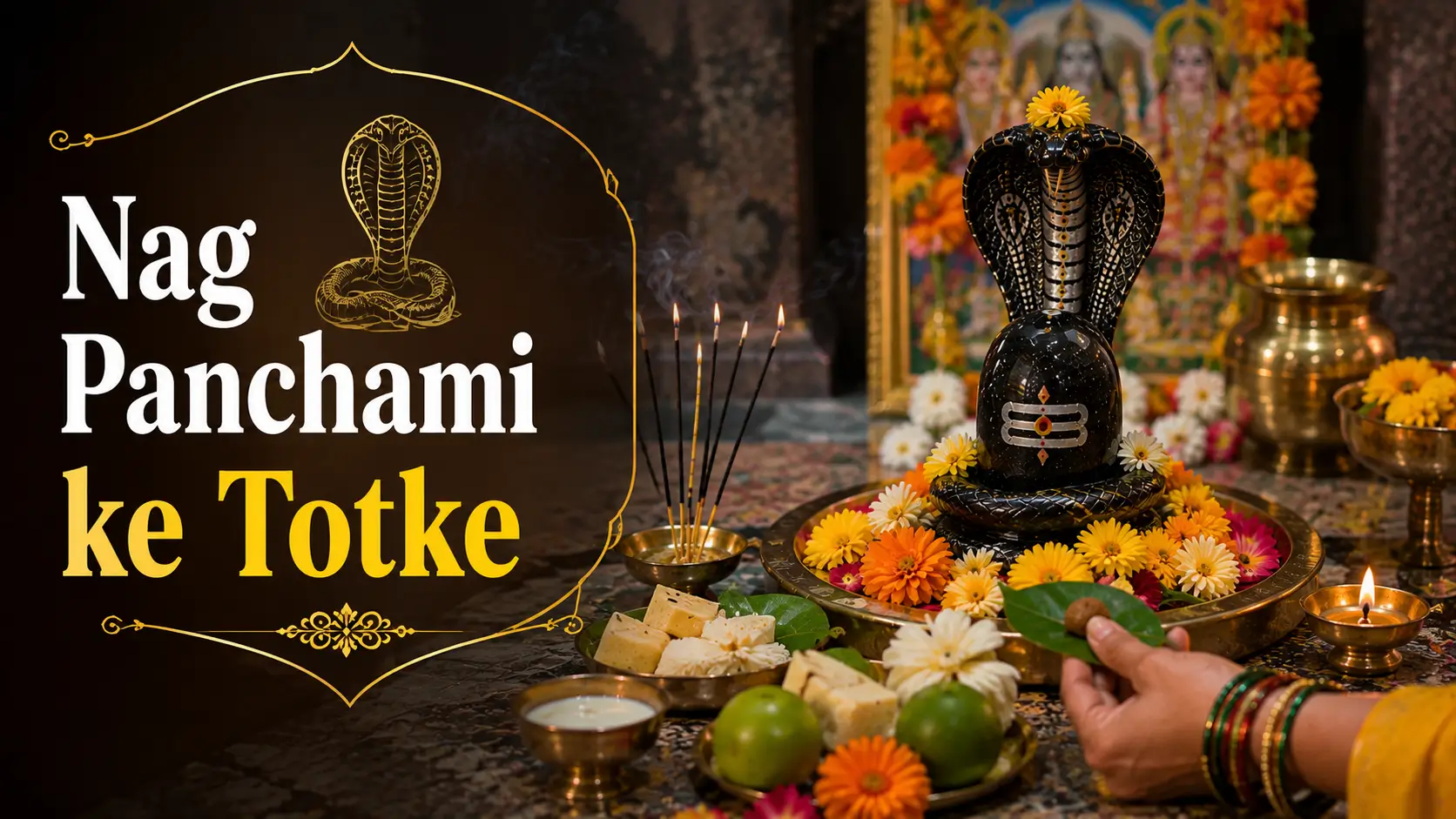 Nag Panchami ke Totke - GreatIndianfestival