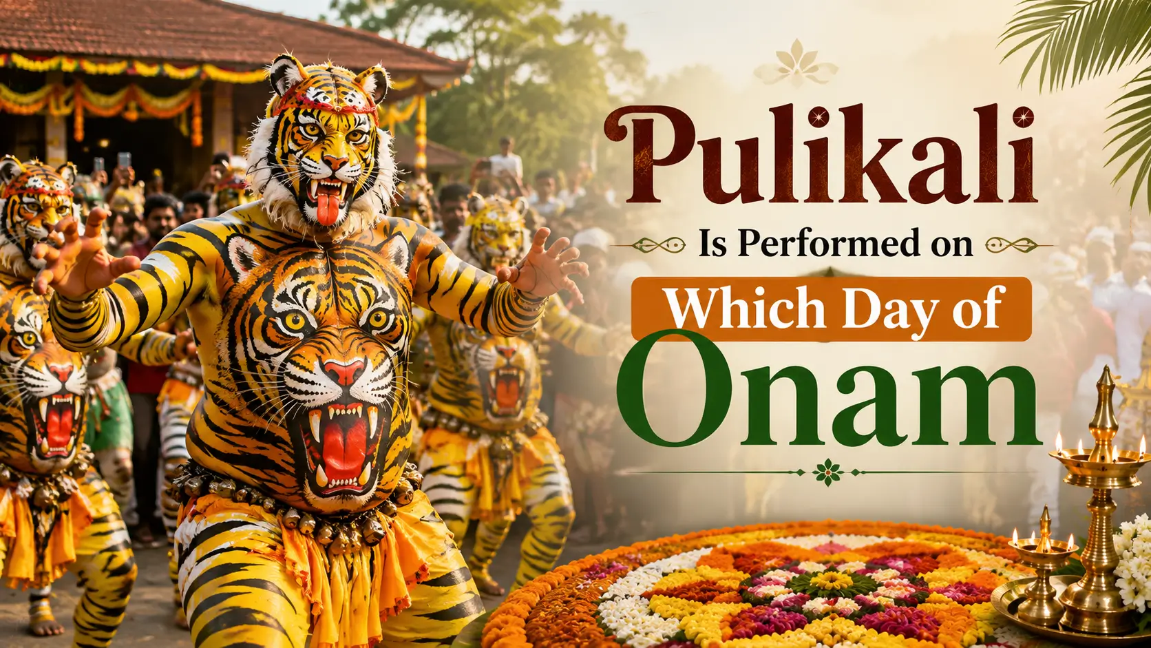 Pulikali Is Performed on Which Day of Onam - Greatindianfestival